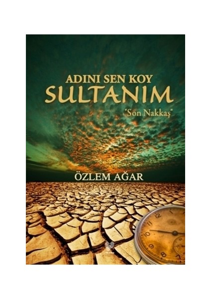 Adını Sen Koy Sultanım - Son Nakkaş