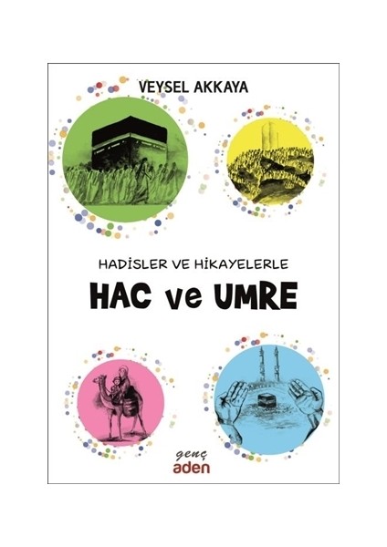 Hadisler ve Hikayelerle Hac ve Umre