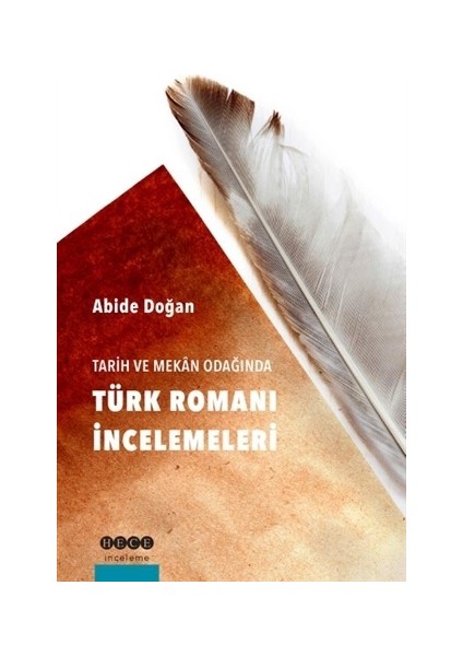 Tarih ve Mekan Odağında Türk Romanı İncelemeleri