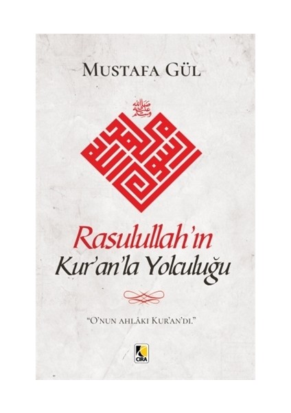 Rasulullah’ın Kur’an’la Yolculuğu