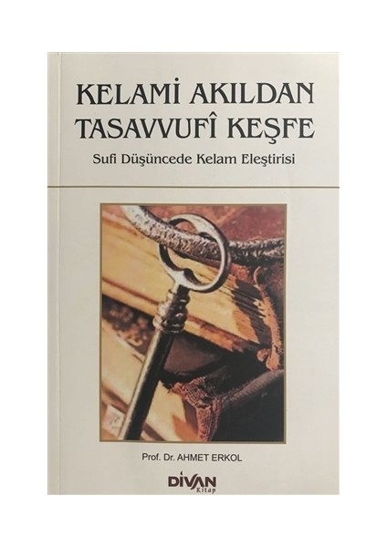 Kelami Akıldan Tasavvufi Keşfe