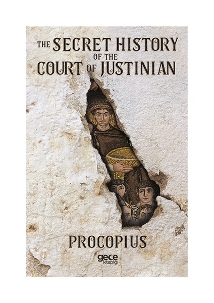 The Secret History of the Court of Justinian
