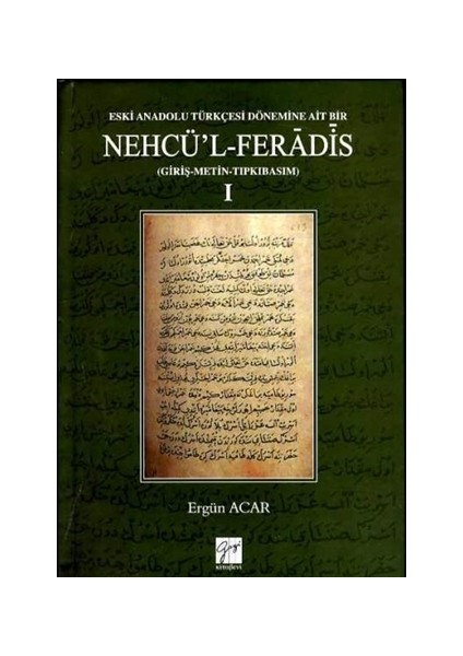 Eski Anadolu Türkçesi Dönemine Ait Bir Nehcü'l-Feradis 1