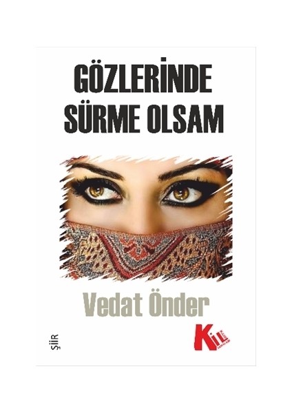 Gözlerinde Sürme Olsam