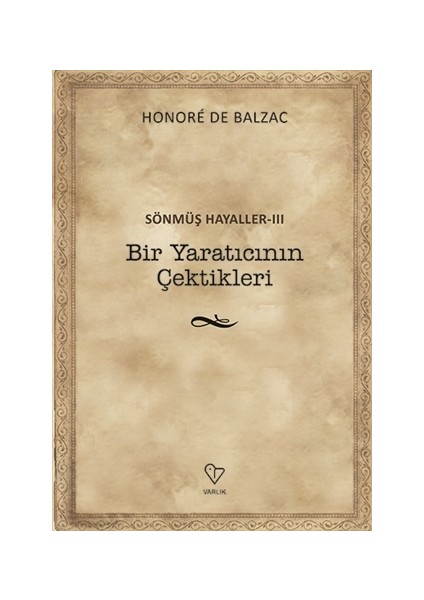 Bir Yaratıcının Çektikleri: Sönmüş Hayaller 3 - Honore de Balzac