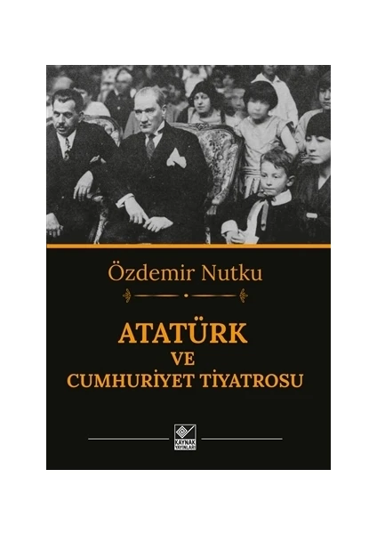 Atatürk ve Cumhuriyet Tiyatrosu