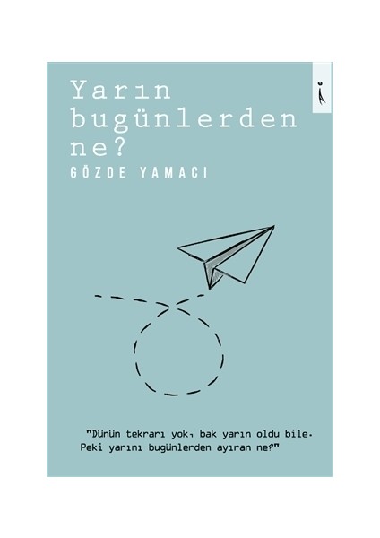 Yarın Bugünlerden Ne?