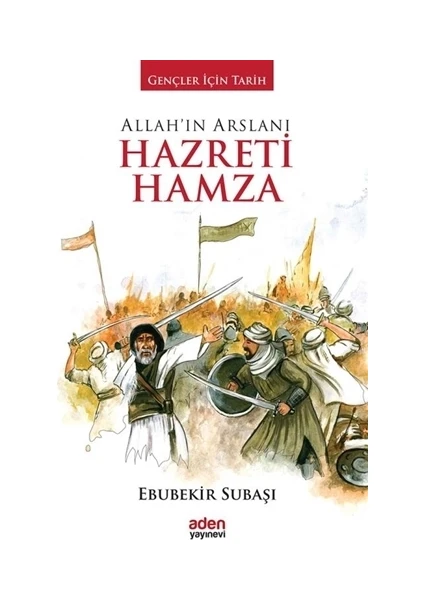 Allah'ın Arslanı Hazreti Hamza