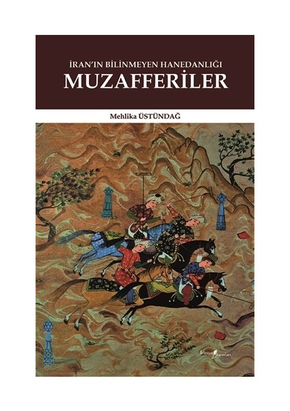 İran’ın Bilinmeyen Hanedanlığı: Muzafferiler