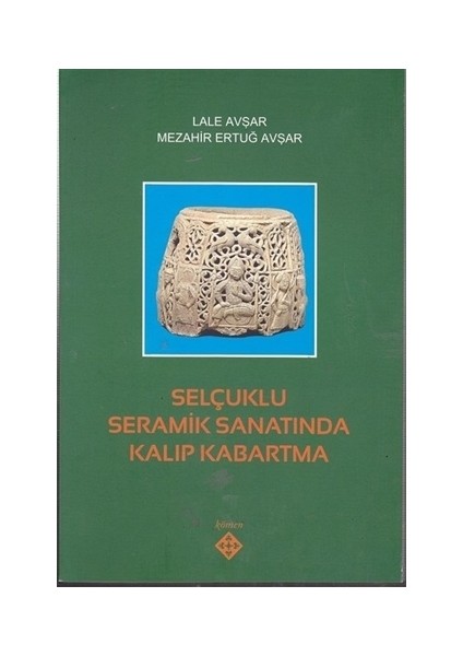 Selçuklu Seramik Sanatında Kalıp Kabartma