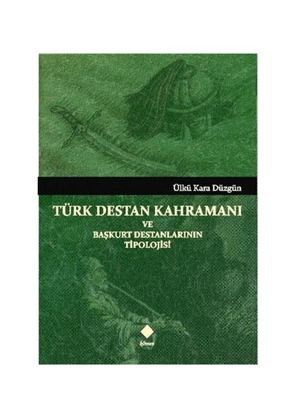 Türk Destan Kahramanı ve Başkurt Destanlarının Tipolojisi