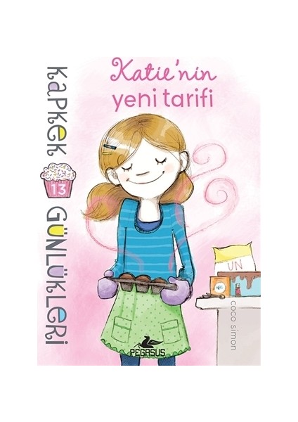 Katie'nin Yeni Tarifi - Kapkek Günlükleri 13