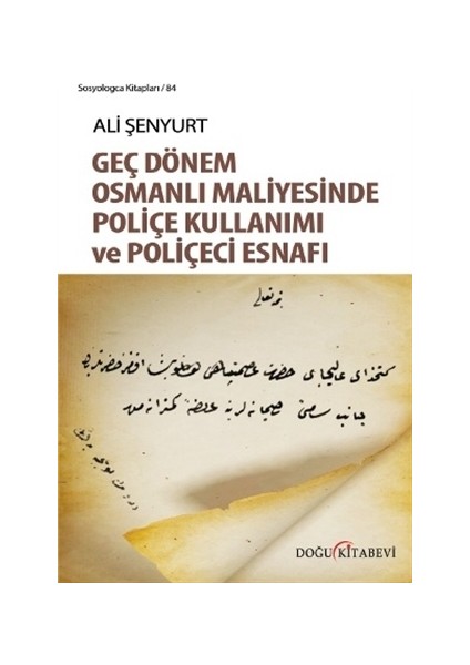 Geç Dönem Osmanlı Maliyesinde Poliçe Kullanımı ve Poliçeci Esnafı