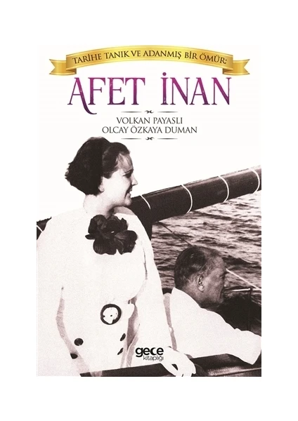 Afet İnan: Tarihe Tanık ve Adanmış Bir Ömür