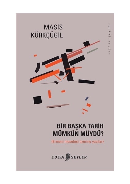 Bir Başka Tarih Mümkün Müydü?