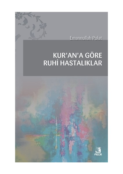 Kur'an'a Göre Ruhi Hastalıklar
