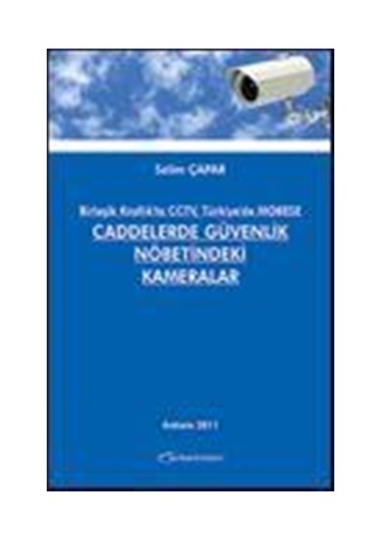 Birleşik Krallık'ta CCTV, Türkiye'de MOBESE Caddelerde Güvenlik Nöbetindeki Kameralar