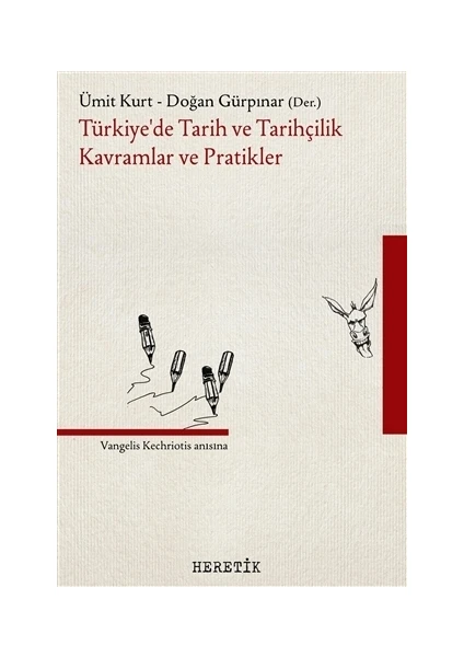 Türkiye’de Tarih ve Tarihçilik Kavramlar ve Pratikler