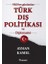 1923'ten Günümüze Türk Dış Politikası ve Diplomasisi 1