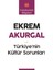 Türkiye’nin Kültür Sorunları - Ekrem Akurgal 1