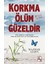 Korkma Ölüm Güzeldir 1