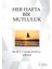 Her Hafta Bir Mutluluk 1