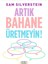 Artık Bahane Üretmeyin 1