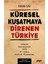 Küresel Kuşatmaya Direnen Türkiye 1