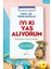 İyi Ki Yaş Alıyorum 1