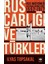 Rus Çarlığı ve Türkler 1