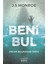 Beni Bul - J. S. Monroe 1