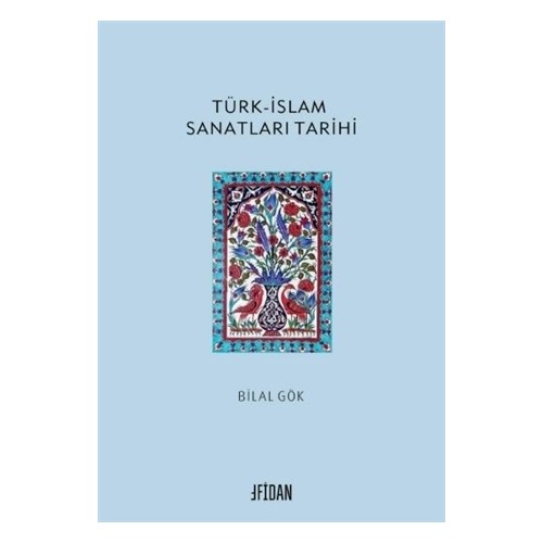 Turk Islam Sanatlari Tarihi Kitabi Ve Fiyati Hepsiburada