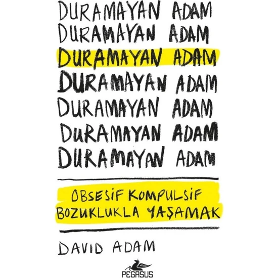 Duramayan Adam:Obsesif Kompulsif Bozuklukla Yaşamak - David Adam