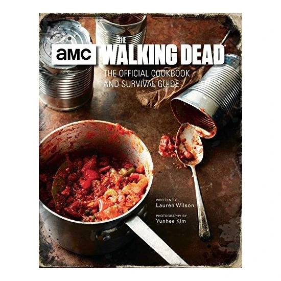 Walking Dead: The Official Cookbook And Survival Guide