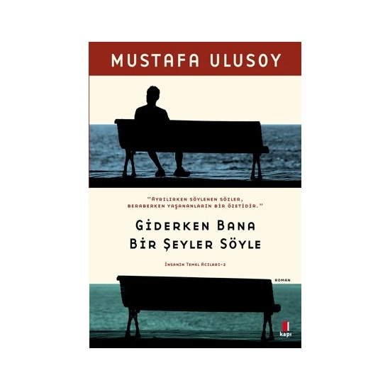 Giderken Bana Bir Şeyler Söyle - Mustafa Ulusoy