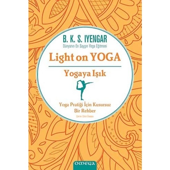 Light On Yoga Yogaya Işık - B.K.S. Iyengar Kitabı Ve Fiyatı