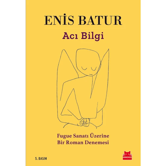 Acı Bilgi - Fugue Sanatı Üzerine Bir Roman Denemesi-Enis Batur
