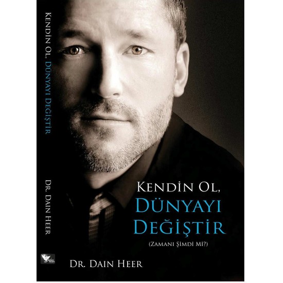 Kendin Ol Dünyayı Değiştir -Dr. Dain Heer