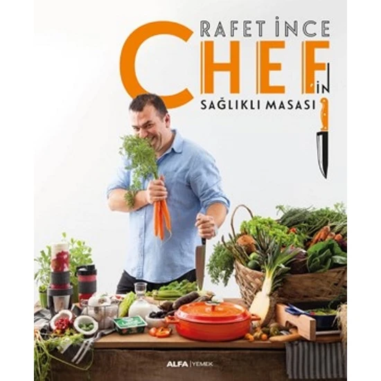 Alfa Yayınları Chef’in Sağlıklı Masası - Rafet İnce
