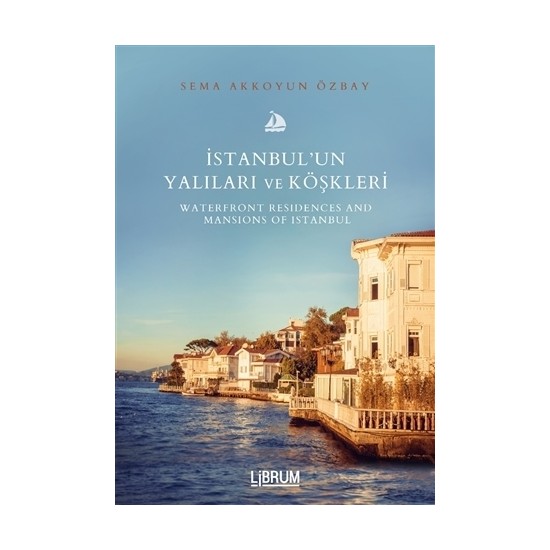 İstanbul’un Yalıları ve Köşkleri