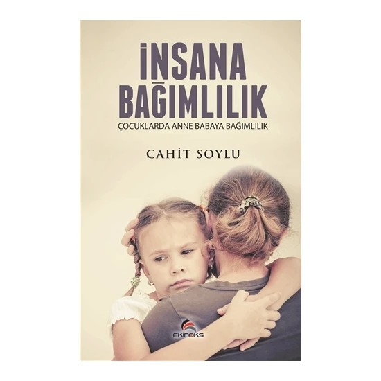 İnsana Bağımlılık