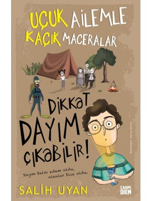 Dikkat Dayım Çıkabilir! - Uçuk Ailemle Kaçık Maceralar - Salih Uyan