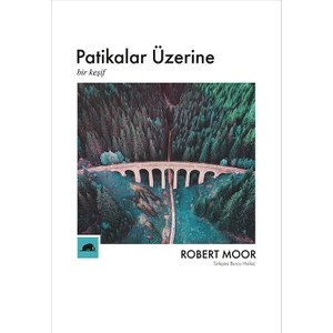 Patikalar Üzerine, Bir Keşif - Robert Moor