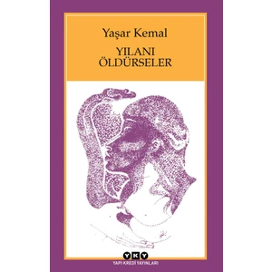 Yılanı Öldürseler - Yaşar Kemal