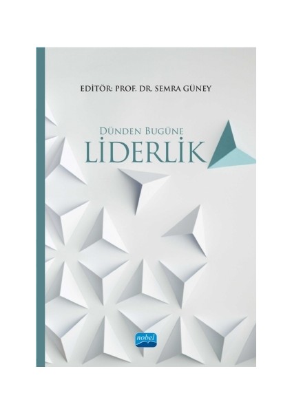 Dünden Bugüne Liderlik - Semra Güney