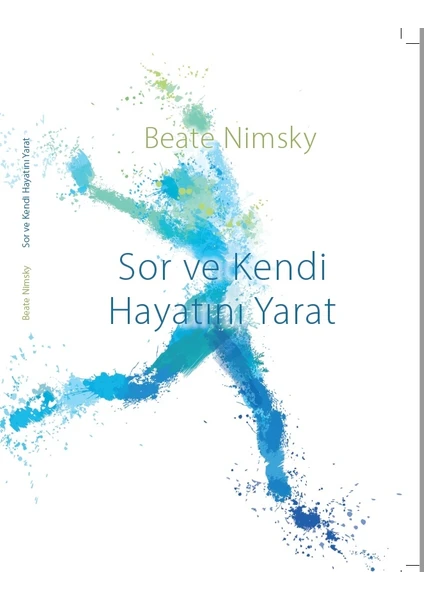 Sor ve Kendi Hayatını Yarat - Beate Nimsky