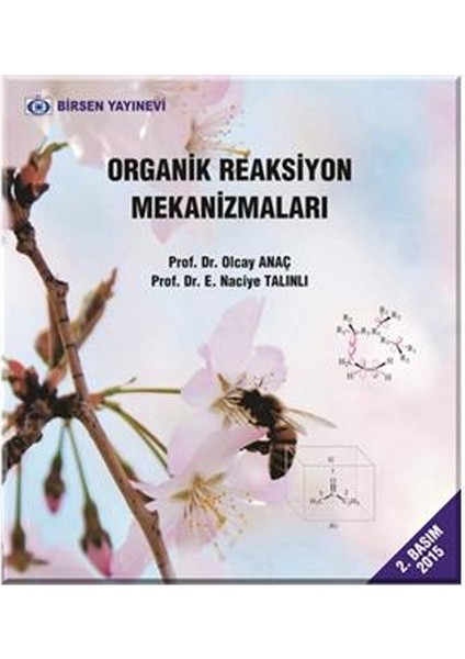 Organik Reaksiyon Mekanizmaları - Prof. Dr. Olcay Anaç - Prof. Dr. E. Naciye Talınlı