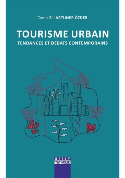 Tourısme Urbaın Tendances Et Debats Contemporains