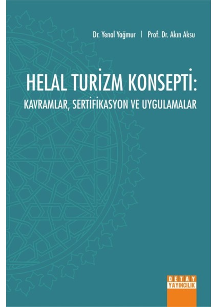 Helal Turizm Konsepti Kavramlar Sertifikasyon ve Uygulamalar - Yenal Yağmur