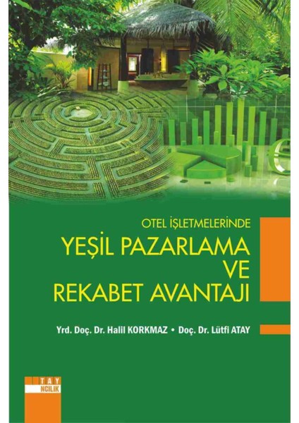 Otel Işletmelerinde Yeşil Pazarlama ve Rekabet Avantajı